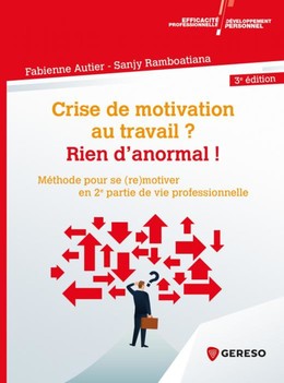 Crise de motivation au travail ? Rien d'anormal ! - Sanji Ramboatiana, Fabienne Autier - Gereso