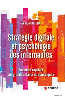 Stratégie digitale et psychologie des internautes - Samuel Bielka - Gereso