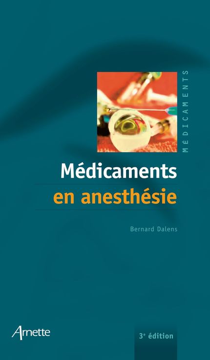 Médicaments en anesthésie - Bernard Dalens - John Libbey