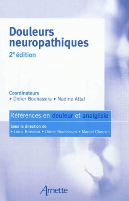 Douleurs neuropathiques - Didier BOUHASSIRA, Nadine Attal - John Libbey