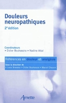 Douleurs neuropathiques - Didier BOUHASSIRA, Nadine Attal - John Libbey