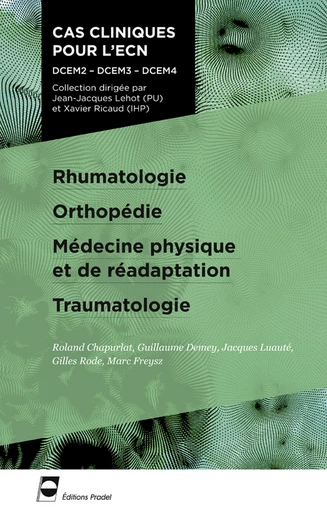 Rhumatologie - Orthopédie - Médecine physique et de réadaptation - Traumatologie - Roland Chapurlat, Guillaume Demey, Gilles Rode, Jacques Luauté, Marc Freysz - John Libbey