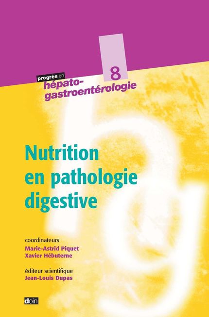 Nutrition en pathologie digestive - Marie-Astrid PIQUET, Xavier Hébuterne - John Libbey