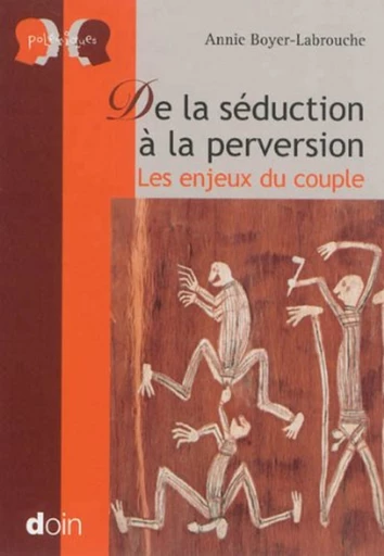 De la séduction à la perversion - Annie Boyer-Labrouche - John Libbey