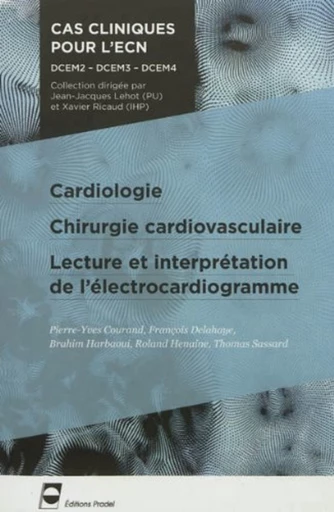 Cardiologie chirurgie cardiovasculaire lecture et interpretation de l'electrocardiogramme - Pierre-Yves Courand, François Delahaye, Brahim Harbaoui, Roland Henaine, Thomas Sassard - John Libbey