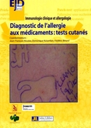 Diagnostic de l'allergie aux médicaments : tests cutanés - Jean-François Nicolas, Dominique Kaiserlian, Frédéric Bérard - John Libbey