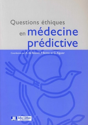 Questions éthiques en médecine prédictive - A. De Bouvet, P. Boitte, G. Aiguier - John Libbey