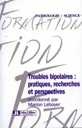 Troubles bipolaires : pratiques, recherches et perspectives