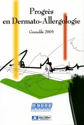 Progrès en dermato-allergologie - Grenoble 2005 - Tome 11