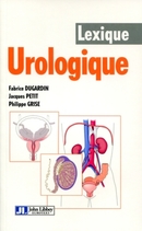 Lexique urologique - Fabrice Dugardin, Jacques Petit, Philippe Grise - John Libbey