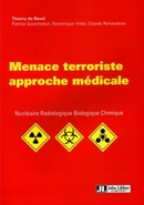 Menace terroriste : approche médicale - Thierry De Revel, Patrick Gourmelon, Claude Renaudeau, Dominique Vidal - John Libbey