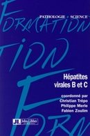Hépatites virales B et C - Christian Trépo, Philippe Merle, Fabien Zoulim - John Libbey