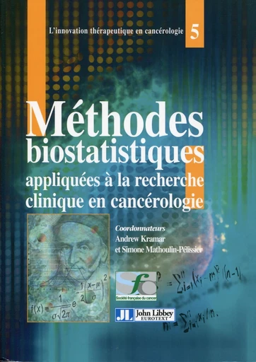 Méthodes biostatistiques appliquées à la recherche clinique en cancérologie - Andrew Kramar, Simone Mathoulin-Pélissier - John Libbey