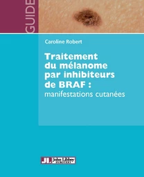 Traitement du mélanome par inhibiteurs de BRAF : manifestations cutanées