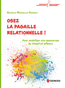 Osez la pagaille relationnelle - Nathalie Minchella-Gergely - Gereso