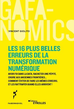 Les 16 plus belles erreurs de la transformation numérique - Vincent Giolito - Editions Eyrolles