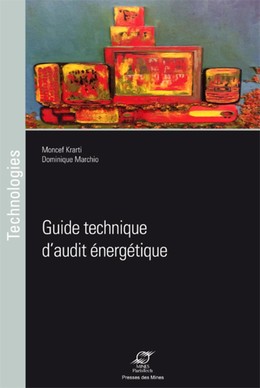 Guide technique d'audit énergétique - Moncef Krarti, Dominique Marchio - Presses des Mines