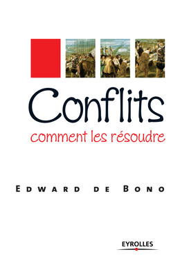Conflits, comment les résoudre - Edward de Bono - Eyrolles