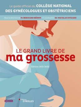 Le grand livre de ma grossesse - Nicolas Evrard, Bernard Hédon - Editions Eyrolles