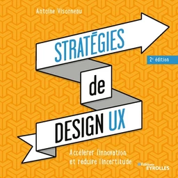 Stratégies de design UX - Antoine Visonneau - Editions Eyrolles