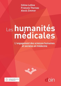Les humanités médicales - Céline Lefève, François Thoreau, Alexis Zimmer - John Libbey