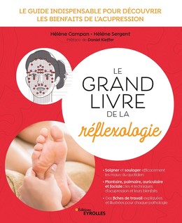 Le grand livre de la réflexologie - Hélène Sergent, Hélène Campan - Editions Eyrolles