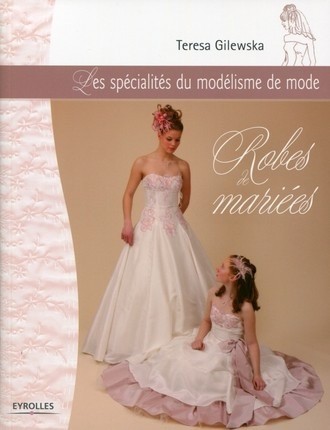 Robes de mariées - Teresa Gilewska - Editions Eyrolles