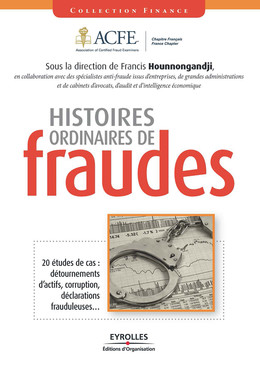 Histoires ordinaires de fraudes - Francis Hounnongandji,  ACFE - Eyrolles