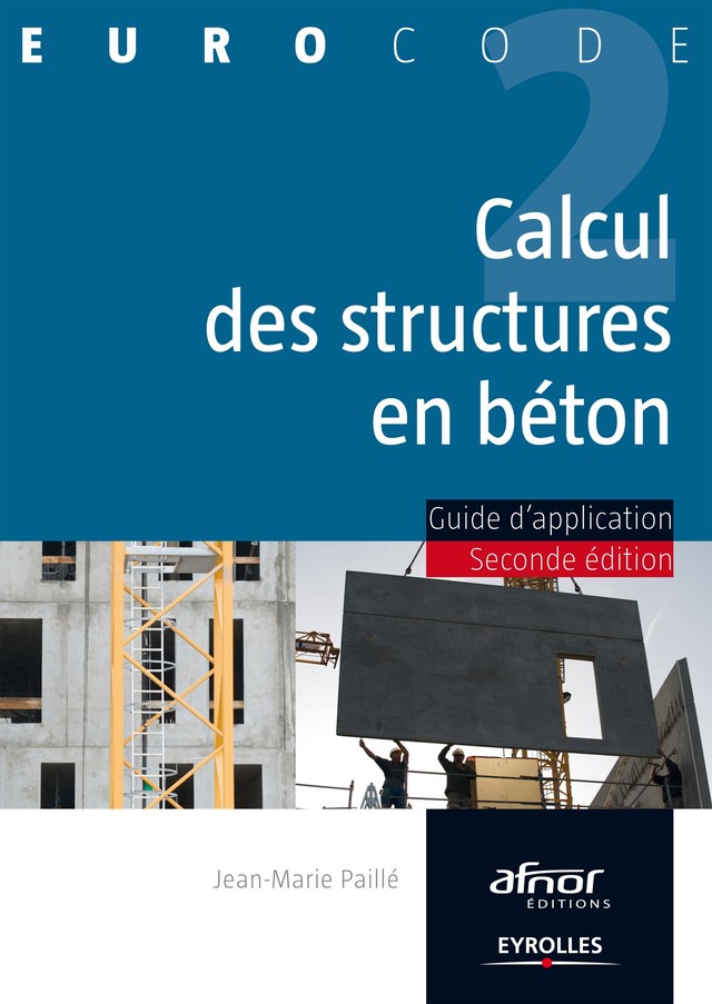 Calcul des structures en béton - Jean-Marie Paillé - Editions Eyrolles
