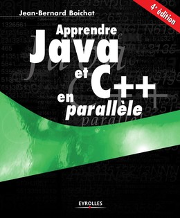 Apprendre Java et C++ en parallèle - Jean-Bernard Boichat - Editions Eyrolles