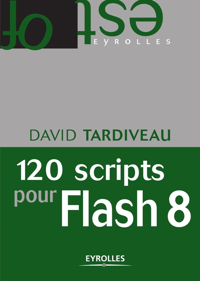 120 scripts pour Flash 8 - David Tardiveau - Editions Eyrolles