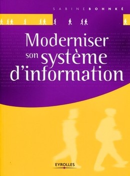 Moderniser son système d'information - Sabine Bohnké - Editions Eyrolles