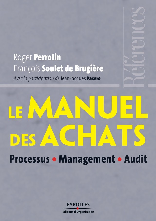 Le manuel des achats - Roger Perrotin, François Soulet de Brugière, Jean-Jacques Pasero - Editions d'Organisation