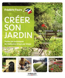 Créer son jardin - Frédéric Faure - Editions Eyrolles