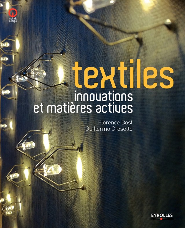 Textiles, innovations et matières actives - Florence Bost, Guillermo Crosetto - Editions Eyrolles