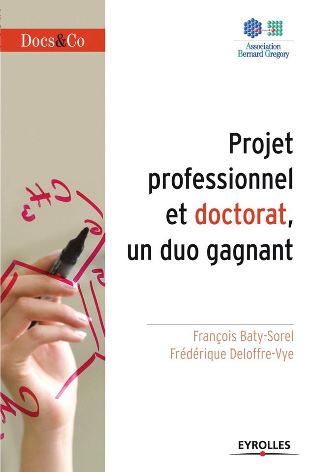 Projet professionnel et doctorat,  un duo gagnant - François Baty-Sorel, Frédérique Deloffre-Vye - Editions Eyrolles