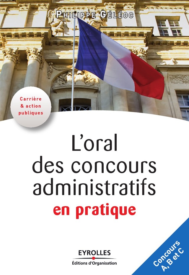 L'oral des concours administratifs en pratique - Philippe Géléoc - Editions d'Organisation