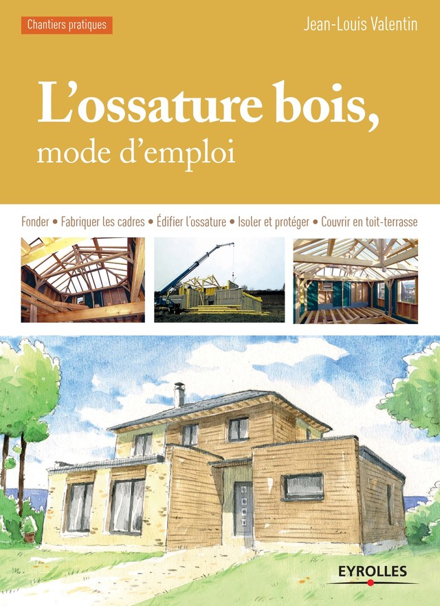 L'ossature bois, mode d'emploi - Jean-Louis Valentin - Editions Eyrolles
