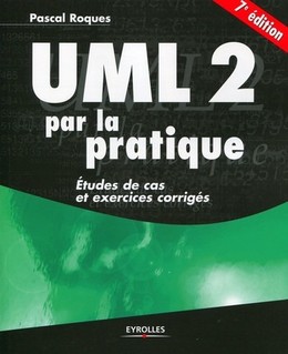 UML 2 par la pratique - Pascal Roques - Editions Eyrolles