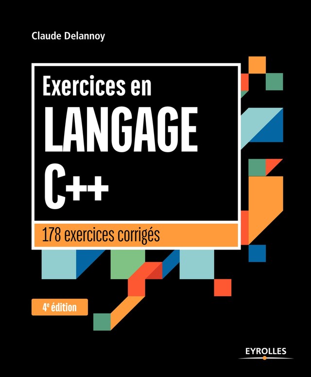 Exercices en langage C++ - Claude Delannoy - Editions Eyrolles
