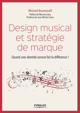 Design musical et stratégie de marque - Michaël Boumendil - Editions Eyrolles