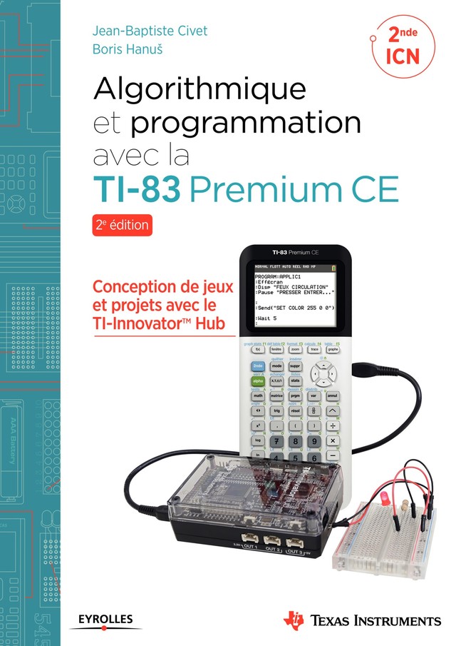 Algorithmique et programmation avec la TI-83 Premium CE - Jean-Baptiste Civet, Boris Hanuš - Editions Eyrolles