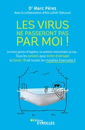 Les virus ne passeront pas par moi ! - Marc Pérez, Alix Lefief-Delcourt - Editions Eyrolles