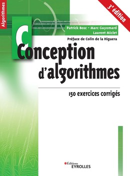 Conception d'algorithmes - Patrick Bosc, Marc Guyomard, Laurent Miclet - Editions Eyrolles