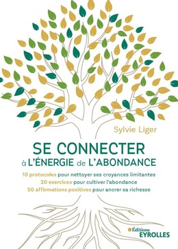 Se connecter à l’énergie de l’abondance - Sylvie Liger - Eyrolles