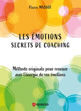 Les émotions : secrets de coaching - Pierre Massot - Gereso