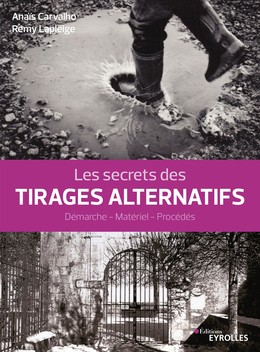 Les secrets des tirages alternatifs - Rémy Lapleige, Anaïs Carvalho - Editions Eyrolles