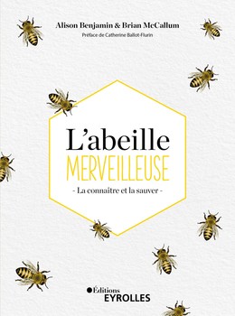 L'abeille merveilleuse - Alison Benjamin, Brian McCallum - Editions Eyrolles