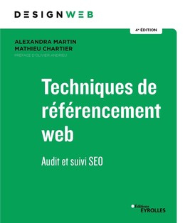 Techniques de référencement web - Mathieu Chartier, Alexandra Martin - Eyrolles