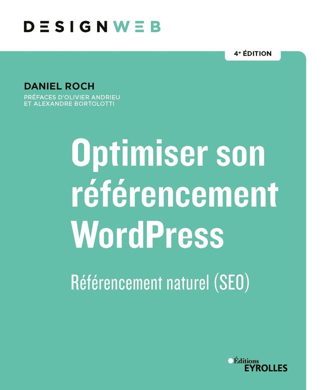 Optimiser son référencement WordPress - 4e édition - Daniel Roch - Eyrolles